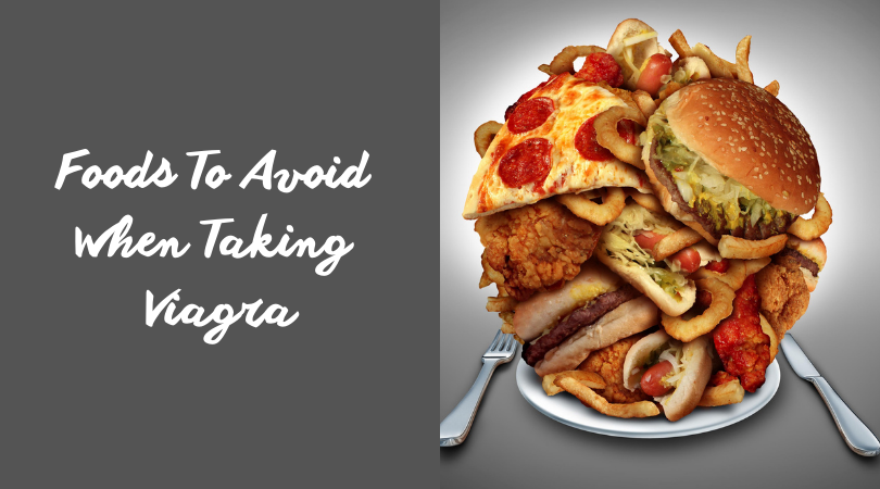 Foods To Avoid When Taking Viagra